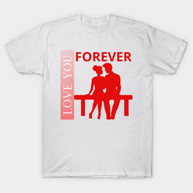 Love forever T-Shirt by MaxiVision